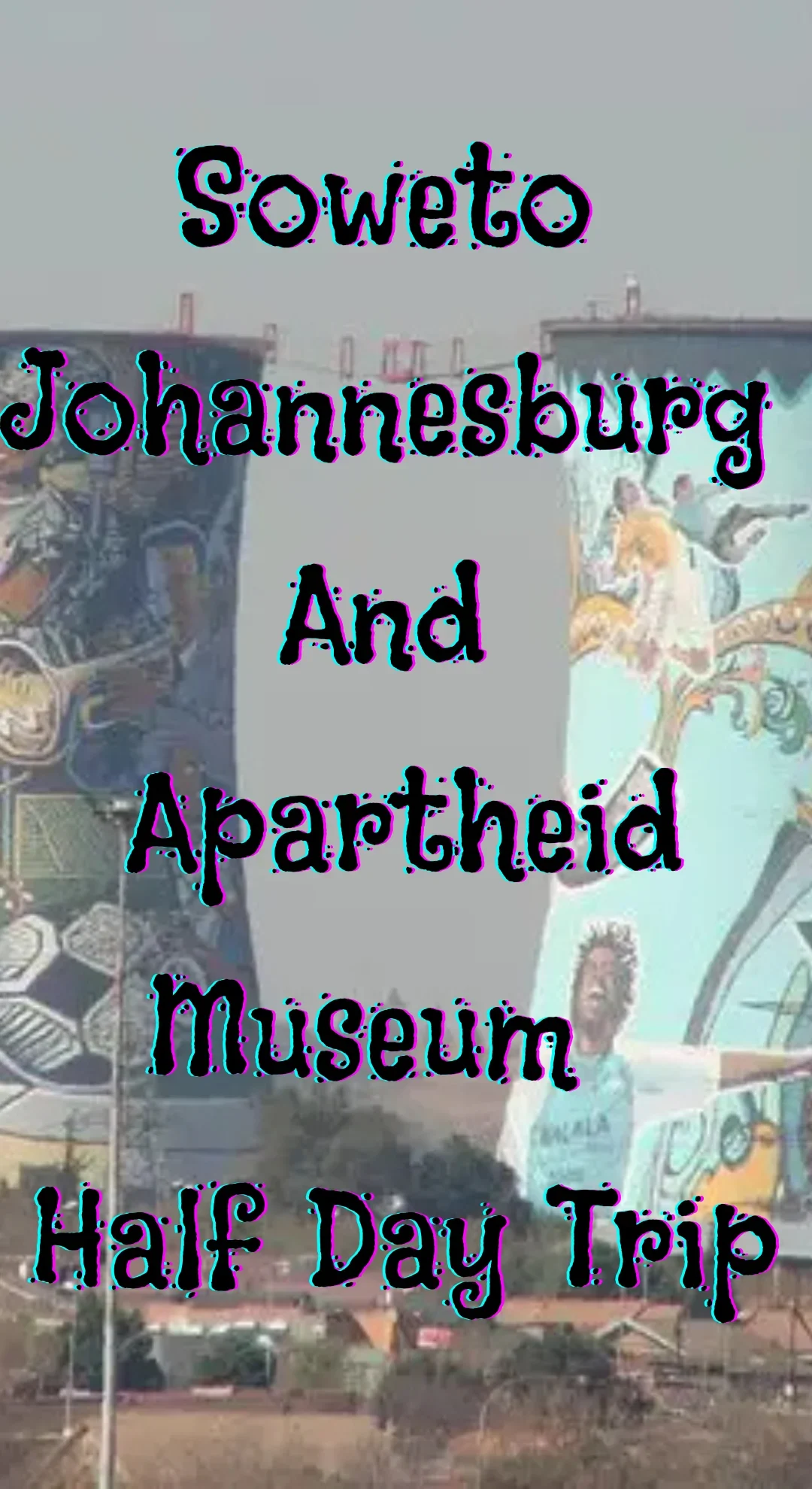 Soweto and Johannesburg Apartheid history